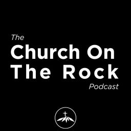 Podcast thumbnail for Church On The Rock | Huntley IL
