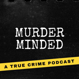 Podcast thumbnail for Murder Minded