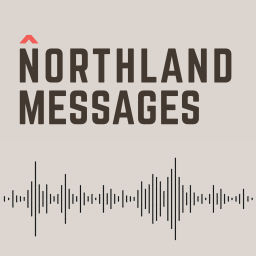 Podcast thumbnail for Northland Messages