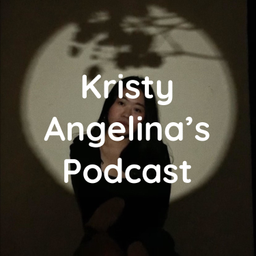 Podcast thumbnail for Kristy Angelina's Podcast