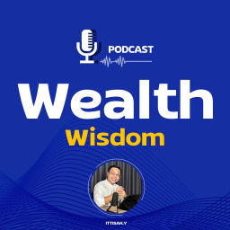 Podcast thumbnail for Wealth Wisdom Podcast