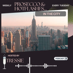 Podcast thumbnail for Prosecco & Hot Flashes in the City!