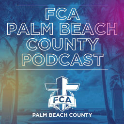 Podcast thumbnail for FCA Palm Beach County Podcast