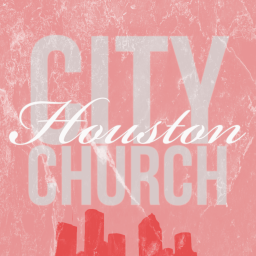 Podcast thumbnail for City Church Houston Podcast