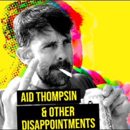 Podcast thumbnail for Aid Thompsin & Other Disappointments