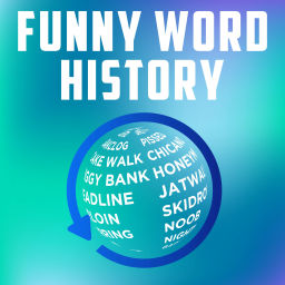 Podcast thumbnail for Daily Funny Word History
