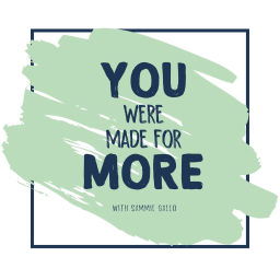 Podcast thumbnail for You Were Made for More