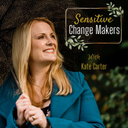 Podcast thumbnail for Sensitive Change Makers