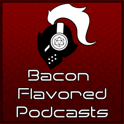 Podcast thumbnail for Bacon Flavored Podcasts!