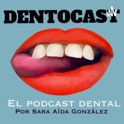 Podcast thumbnail for DENTOCAST, el podcast dental.