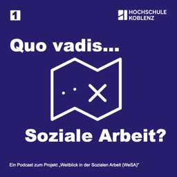 Podcast thumbnail for Quo vadis... Soziale Arbeit? - Der Podcast zum Projekt „Weitblick in der Sozialen Arbeit"