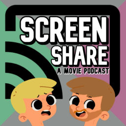 Podcast thumbnail for ScreenShare - A Movie Podcast
