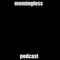 Podcast thumbnail for Memingless