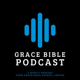 Podcast thumbnail for Grace Bible Podcast