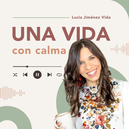 Podcast thumbnail for Una VIDA con calma