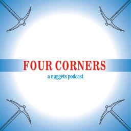 Podcast thumbnail for Four Corners: A Nuggets Podcast