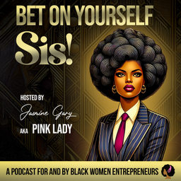Podcast thumbnail for Bet On Yourself, Sis!