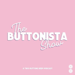 Podcast thumbnail for The Buttonista Show