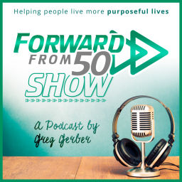 Podcast thumbnail for Forward From 50 show