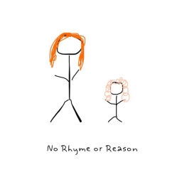 Podcast thumbnail for No Rhyme or Reason