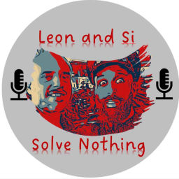 Podcast thumbnail for Leon & Si Solve Nothing