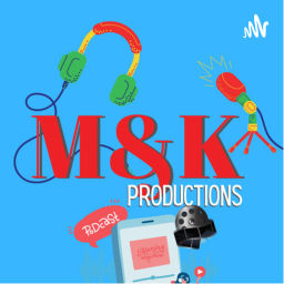 Podcast thumbnail for M&K Productions Podcast