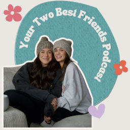 Podcast thumbnail for Your Two Best Friends Podcast