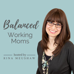 Podcast thumbnail for Balanced Working Moms Podcast