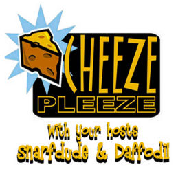 Podcast thumbnail for Cheeze Pleeze with Snarfdude & Daffodil