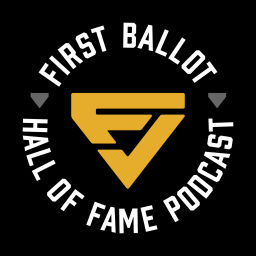 Podcast thumbnail for First Ballot: The Hall of Fame Podcast