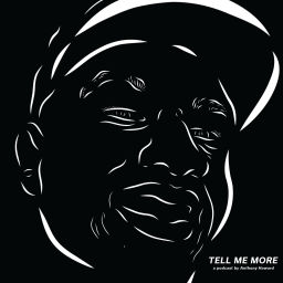 Podcast thumbnail for Tell Me More