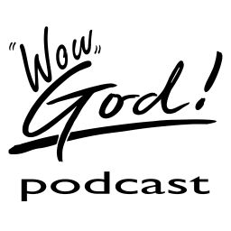 Podcast thumbnail for Wow God