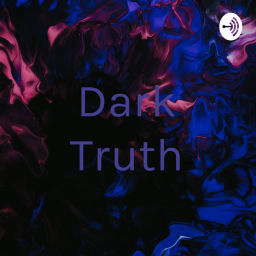 Podcast thumbnail for Dark Truth