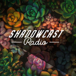 Podcast thumbnail for Shadowcast Radio