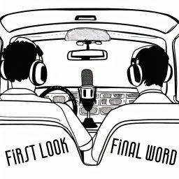 Podcast thumbnail for First Look, Final Word