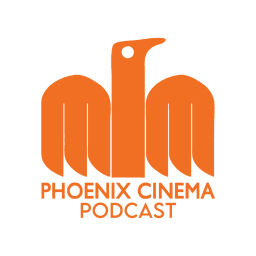 Podcast thumbnail for Phoenix Cinema Podcast