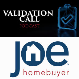 Podcast thumbnail for Joe Homebuyer Validation Call Podcast