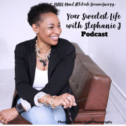 Podcast thumbnail for Your Sweetest Life with Stephanie J