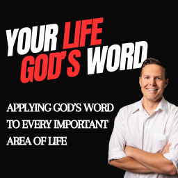 Podcast thumbnail for Your Life, God's Word