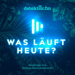 Podcast thumbnail for Was läuft heute?