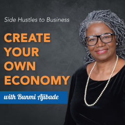 Podcast thumbnail for How to Start and Grow Your Business - Create Your Own Economy Podcast with Bunmi Ajibade