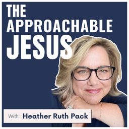 Podcast thumbnail for The Approachable Jesus