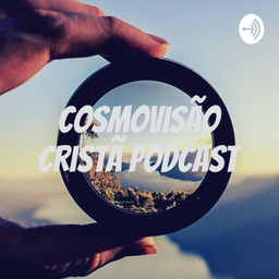 Podcast thumbnail for Cosmovisão cristã podcast