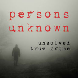 Podcast thumbnail for Persons Unknown