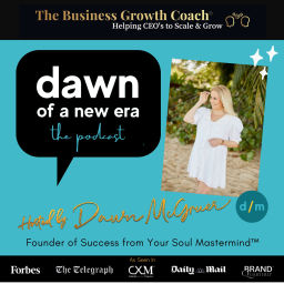 Podcast thumbnail for Dawn of a New Era Podcast with Entrepreneur Dawn McGruer| Marketing | Motivation | Mindset |