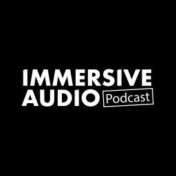 Podcast thumbnail for Immersive Audio Podcast