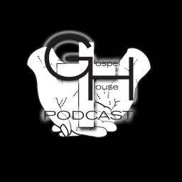 Podcast thumbnail for Gospel House Podcast