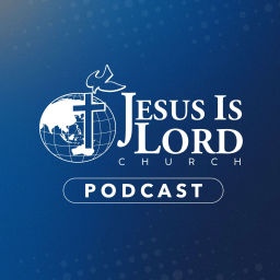 Podcast thumbnail for Jesus Is Lord Church Podcast