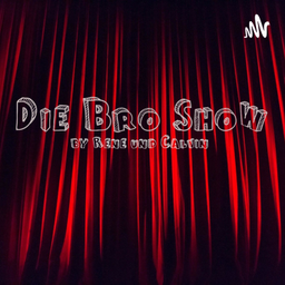 Podcast thumbnail for „Die Bro Show"