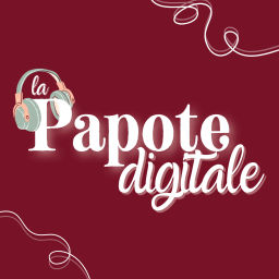 Podcast thumbnail for La Papote Digitale